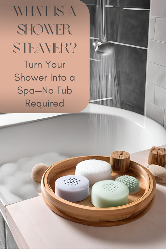 What Is a Shower Steamer? (And Why You Absolutely Need One in Your Life)